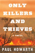 Paul Howarth - Only Killers and Thieves