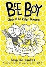 Tony De Saulles, Tony ( De Saulles, Tony de Saulles - Bee Boy : Clash of the Killer Queens