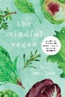 Neal Barnard, Lani Muelrath - The Mindful Vegan