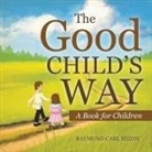 Raymond Carl Hizon - The Good Child's Way