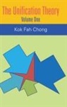 Kok Fah Chong - The Unification Theory