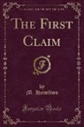 M. Hamilton - The First Claim (Classic Reprint)