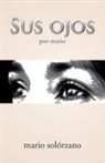 Mario Solórzano - Sus ojos