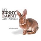 Robert Smith - My Bunny Rabbit Adventures