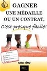 Gilles Séro, JD Editions, Jdh Editions - Gagner une médaille ou un contrat, c'est presque facile!