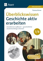 Thomas Rinner - Überblickswissen Geschichte aktiv erarbeiten 7/8