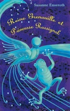 Susann Enseroth, Susanne Enseroth, Stephanie Stickel - Reine Grenouille et Princesse Rossignol