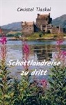 Christel Tlaskal, Christel Tlaskal - Schottlandreise zu dritt