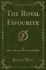Mrs. Catherine Grace Frances Gore - The Royal Favourite (Classic Reprint)