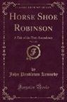 John Pendleton Kennedy - Horse Shoe Robinson, Vol. 1 of 2