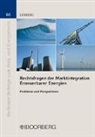 Tobias Lehberg, Tobias (Dr.) Lehberg - Rechtsfragen der Marktintegration Erneuerbarer Energien
