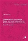 Sadaf Mahmood - Human capital, occupational status, and social integration of Pakistani immigrants in Germany: Gender Perspectives