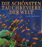 Jack Jackson - Die schönsten Tauchreviere der Welt