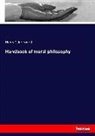 Henry Calderwood - Handbook of moral philosophy