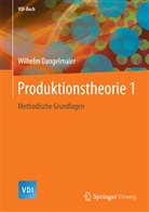 Wilhelm Dangelmaier - Produktionstheorie 1