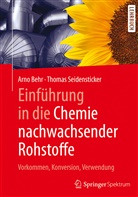 Arn Behr, Arno Behr, Thomas Seidensticker - Einführung in die Chemie nachwachsender Rohstoffe