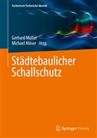 Möser, Möser, Michael Möser, Gerhar Müller, Gerhard Müller - Städtebaulicher Schallschutz