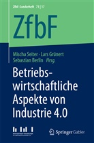 Sebastian Berlin, Lar Grünert, Lars Grünert, Mischa Seiter - Betriebswirtschaftliche Aspekte von Industrie 4.0