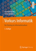 Heinrich Müller, Heinrich (Prof. Dr. Müller, Heinrich (Prof. Dr.) Müller, Frank Weichert, Frank (Dr.) Weichert - Vorkurs Informatik