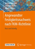 Alfons Esderts, Christia Müller, Christian Müller, Michae Wächter, Michael Wächter - Angewandter Festigkeitsnachweis nach FKM-Richtlinie