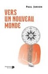 Paul Jorion, Paul (1946-....) Jorion, Jorion Paul, Paul Jorion - Vers un nouveau monde