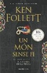 Ken Follett - Un món sense fi (saga els pilars de la terra 2)