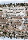 Antonio Garrido Carrillo - Programación genérica en C++ : la biblioteca estándar