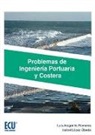 Luís Aragonés Pomares, Isabel López Úbeda, Isabel . . . [et al. López Úbeda - Problemas de Ingeniería Portuaria y Costera