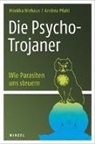 Monika Niehaus, Andrea Pfuhl - Die Psycho-Trojaner. Wie Parasiten uns steuern
