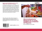 Milagro Alejandr Cordero Silva, Milagro Alejandra Cordero Silva, Jaime Rodriguez, Jaime Luis Rodriguez - Aprovechamiento Integral de la Leche Vegetal de la Semilla de Auyama
