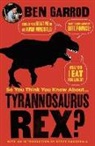 Ben Garrod, Professor Ben Garrod - So You Think You Know About Tyrannosaurus Rex?
