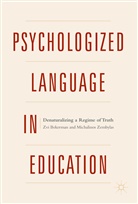 Zv Bekerman, Zvi Bekerman, Michalinos Zembylas - Psychologized Language in Education