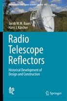 Jacob W Baars, Jacob W M Baars, Jacob W. M. Baars, Jacob W.M. Baars, Hans J Kärcher, Hans Jürgen Kärcher - Radio Telescope Reflectors
