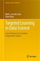Mark J. Van Der Laan, Sherri Rose, Mark van der Laan, Mark J van der Laan, Mark J. van der Laan - Targeted Learning in Data Science
