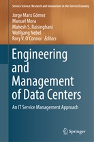 Jorge Marx Gómez, Jorge Marx Gómez, Manue Mora, Manuel Mora, Wolfgang Nebel, Rory V. O'Connor... - Engineering and Management of Data Centers