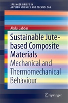 Abdul Jabbar - Sustainable Jute-Based Composite Materials