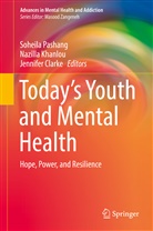 Jennifer Clarke, Nazill Khanlou, Nazilla Khanlou, Soheila Pashang - Today's Youth and Mental Health
