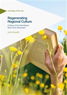 Jane Frank - Regenerating Regional Culture