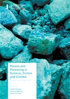 Heike Klippel, Bettin Wahrig, Bettina Wahrig, Anke Zechner - Poison and Poisoning in Science, Fiction and Cinema