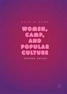 Katrin Horn - Women, Camp, and Popular Culture