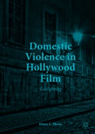 Diane L Shoos, Diane L. Shoos - Domestic Violence in Hollywood Film