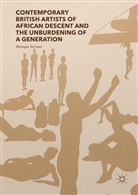 Monique Kerman - Contemporary British Artists of African Descent and the Unburdening of a Generation