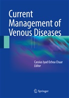 Cassius Iyad Ochoa Chaar, Cassiu Iyad Ochoa Chaar, Cassius Iyad Ochoa Chaar - Current Management of Venous Diseases