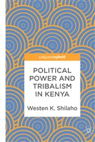 Westen K Shilaho, Westen K. Shilaho - Political Power and Tribalism in Kenya