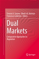 Mar A R Kleiman, Mark A R Kleiman, Francesco Calderoni, Mark A. R. Kleiman, Mark A.R. Kleiman, Ernesto U. Savona - Dual Markets