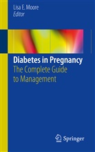Lis E Moore, Lisa E Moore, Lisa E. Moore - Diabetes in Pregnancy