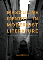 Allan Johnson - Masculine Identity in Modernist Literature