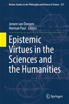 Jeroen van Dongen, Paul, Paul, Herman Paul, Jeroe van Dongen, Jeroen van Dongen - Epistemic Virtues in the Sciences and the Humanities