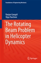 Ranja Ganguli, Ranjan Ganguli, Vijay Panchore - The Rotating Beam Problem in Helicopter Dynamics