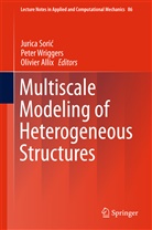 Olivier Allix, Jurica Sori¿, Jurica Soric, Jurica Sorić, Pete Wriggers, Peter Wriggers - Multiscale Modeling of Heterogeneous Structures